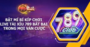 Bật mí bí kíp chơi live Tài Xỉu 789 bất bại trong mọi ván cược