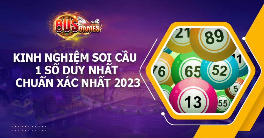 Kinh nghiệm soi cầu 1 số duy nhất chuẩn xác nhất 2023 1 Kinh nghiệm soi cầu 1 số duy nhất chuẩn xác nhất 2023